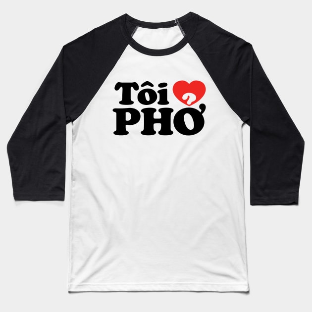 I Heart (Love) Pho (Tôi ❤ PHỞ) Vietnamese Language Baseball T-Shirt by tinybiscuits